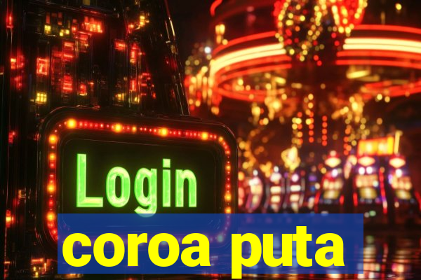 coroa puta